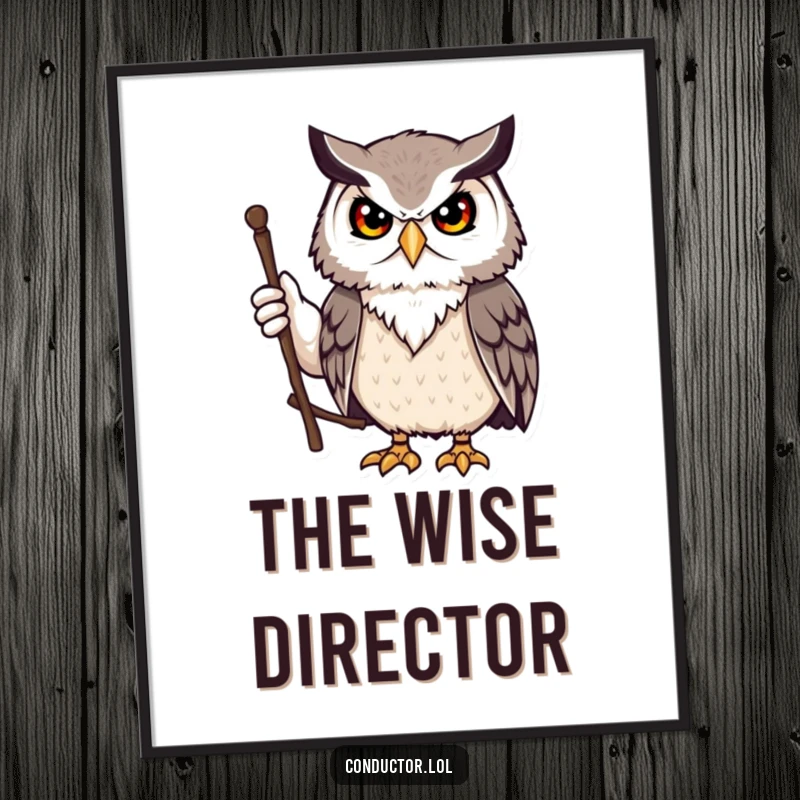 Funny owl leader digital art print, showing a wise owl leading with a stick. A downloadable, funny gift.