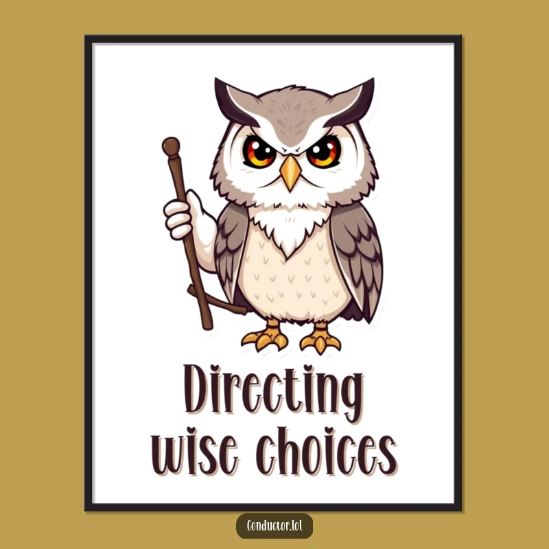 Funny Owl Leader Poster: Decorate with Dignified Wisdom