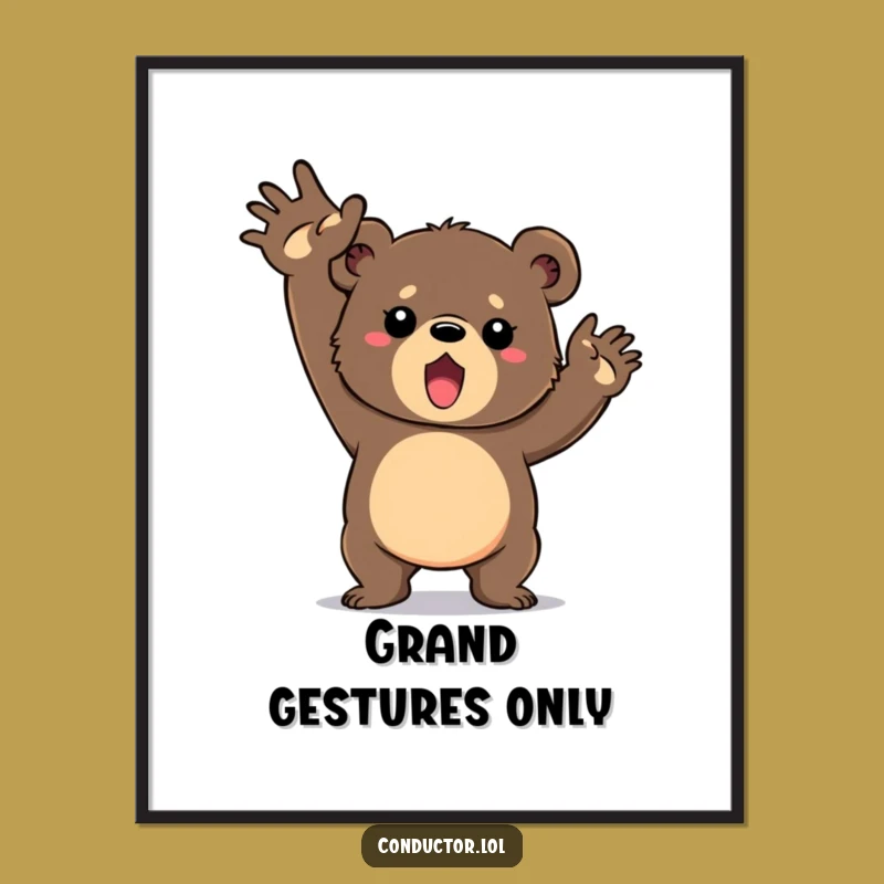 Funny Bear Cub Grand Gesture Poster: Determined Cub's Inspiring Wall Art Funny Gift