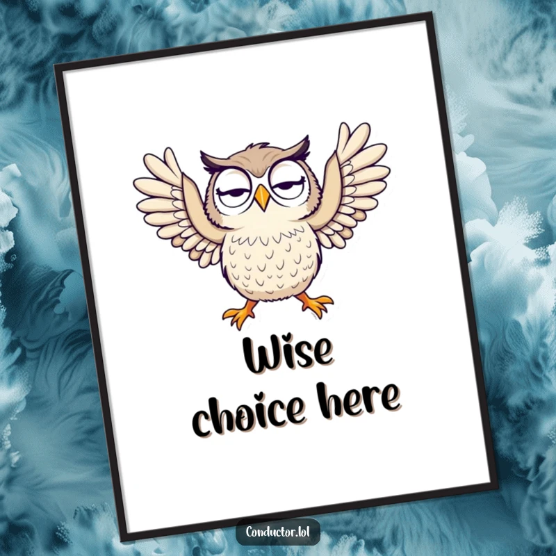 Funny poster of a curious owl dramatically spreading its arms wide, adding humorous artistic flair to any wall.