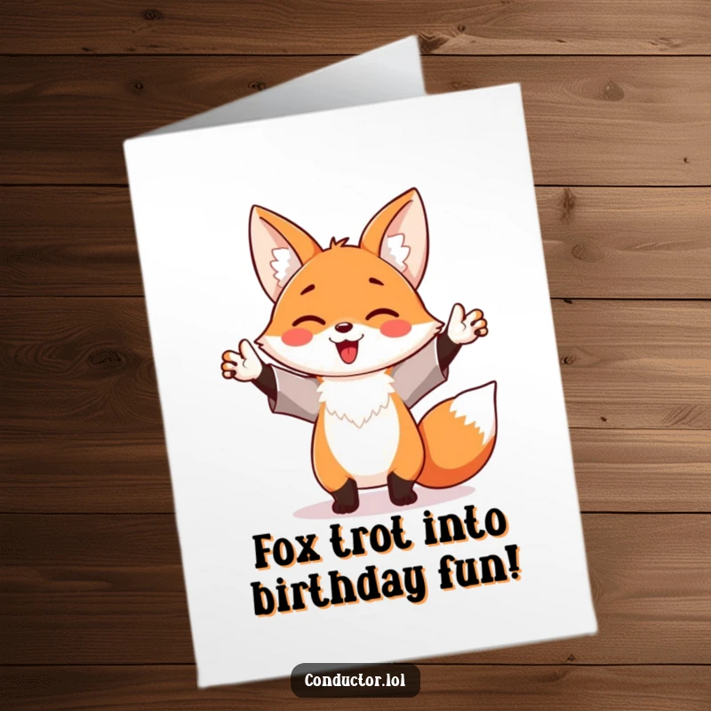 Funny Free Printable Birthday Card: A happy fox enthusiastically waving its arms like a conductor.