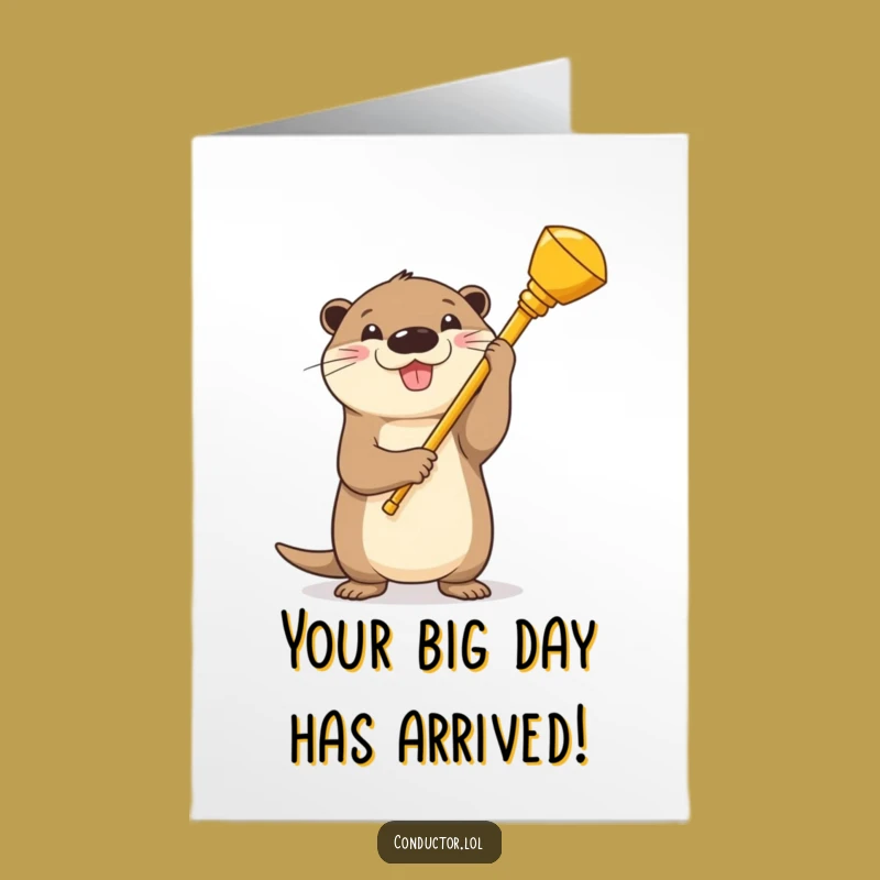 Free Printable Birthday Card: Funny Otter Conductor Ready to Celebrate You!