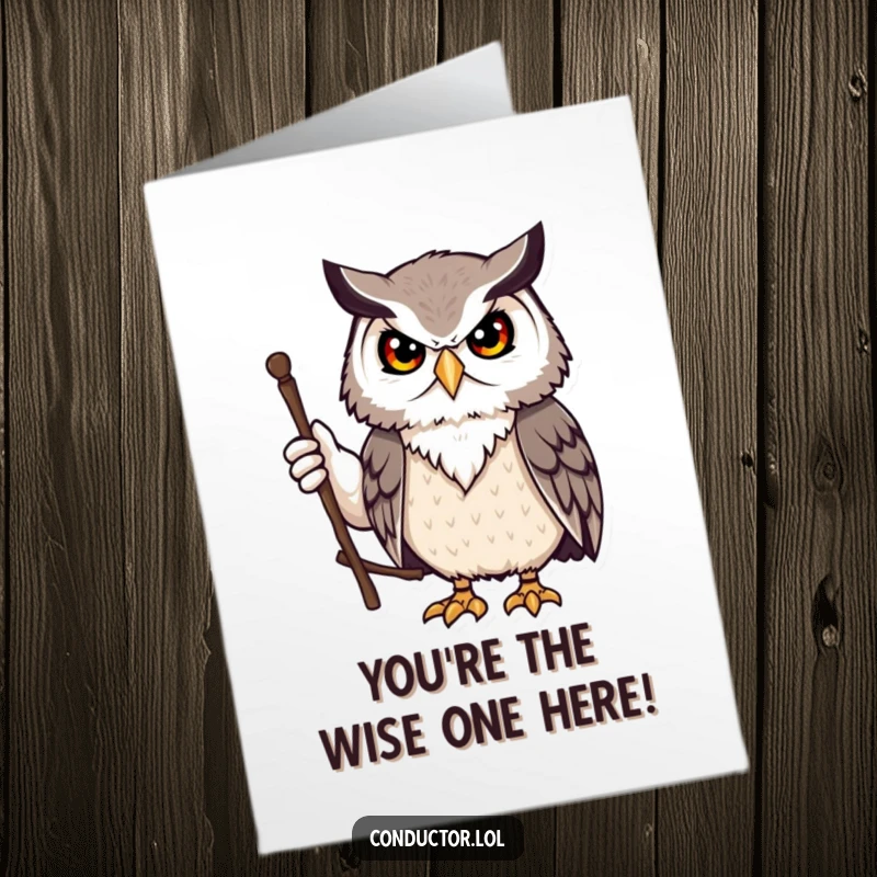 Funny Free Printable congratulations card featuring a dignified owl with a stern but friendly look, waving a stick.