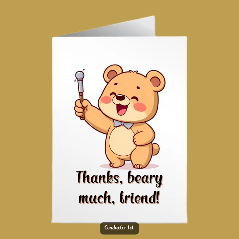 Free Printable Bear Conductor Thanks Card: Funny Downloadable Gift for Grateful Applause