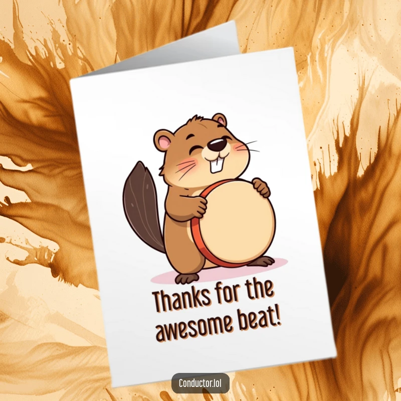 Funny Free Printable Thank You Card: A busy beaver enthusiastically beats a large drum, keeping focused rhythm as thanks.