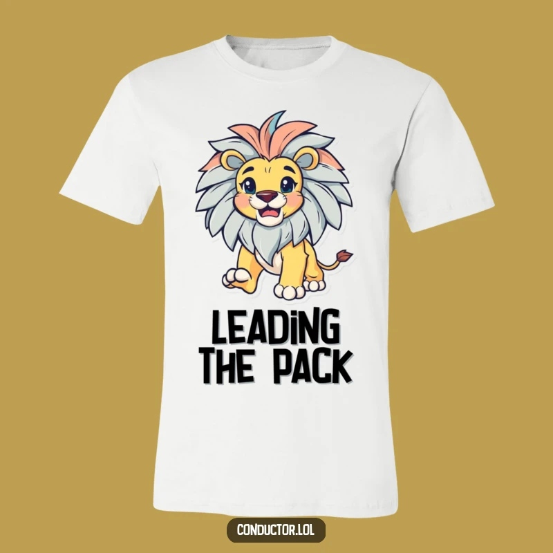 Funny Lion Leading T-Shirt: Majestic Leader Tee, Bold & Gusto
